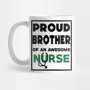 Proud brother of an awesome nurse Mug